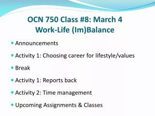 OCN 750 Class # 8 : March 4 Work-Life ( Im )Balance