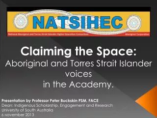 Claiming the Space: Aboriginal and Torres Strait Islander voices in the Academy.