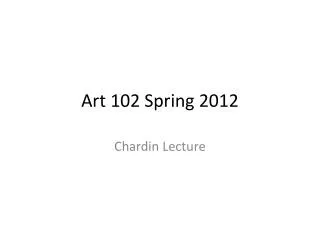 Art 102 Spring 2012