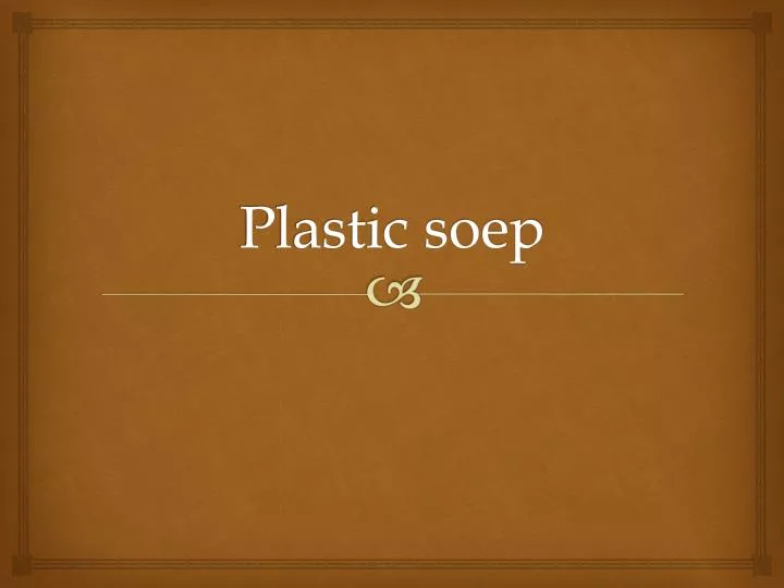 plastic soep