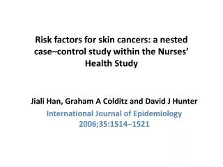 Risk factors for skin cancers: a nested case–control study within the Nurses’ Health Study