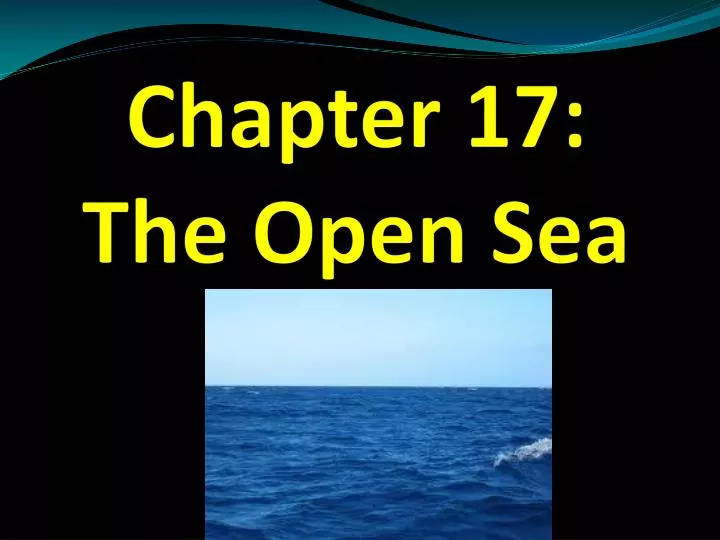 chapter 17 the open sea