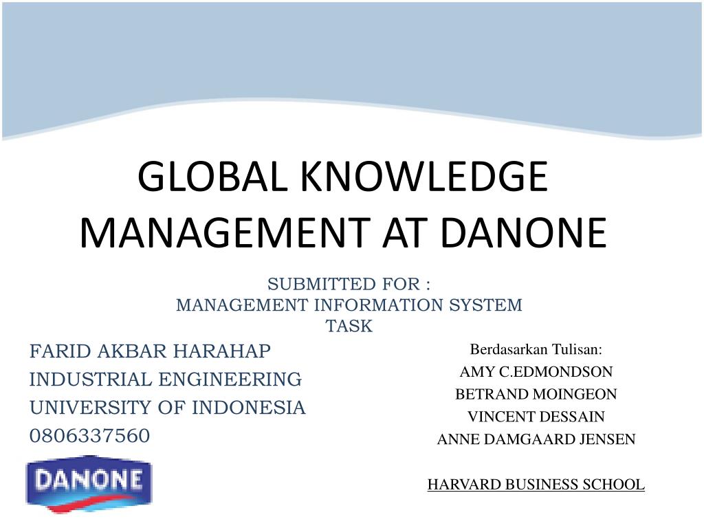 PPT - GLOBAL KNOWLEDGE MANAGEMENT AT DANONE PowerPoint Presentation ...