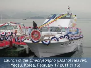 Launch of the Cheonjeongho (Boat of Heaven) Yeosu , Korea, February 17 2011 (1.15)