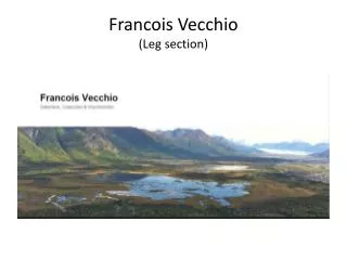 Francois Vecchio (Leg section)