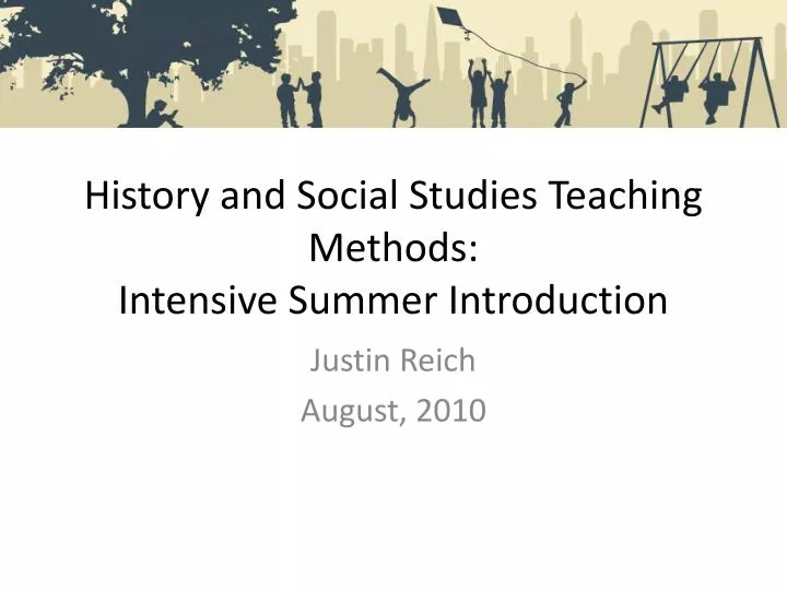 history and social studies teaching methods intensive summer introduction