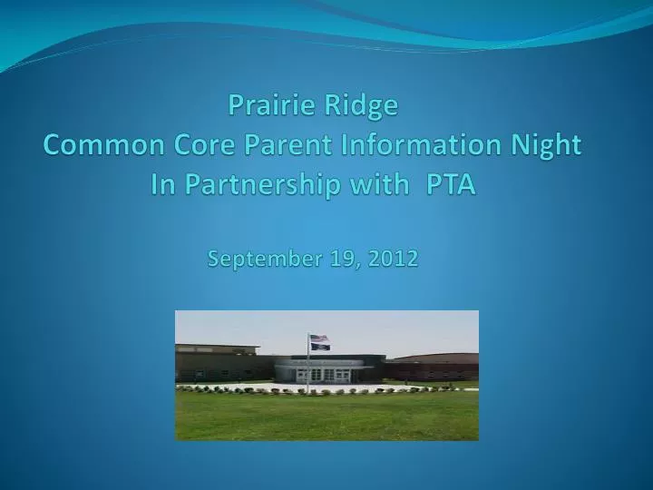 prairie ridge common core parent information night in partnership with pta september 19 2012