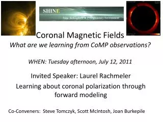 Invited Speaker: Laurel Rachmeler Learning about coronal polarization through forward modeling