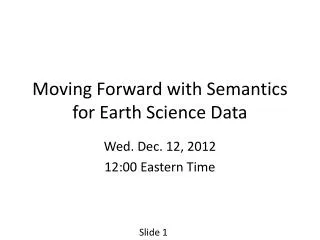 Moving Forward with Semantics for Earth Science Data