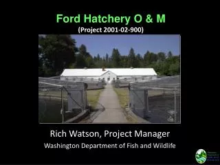 Ford Hatchery O &amp; M (Project 2001-02-900)
