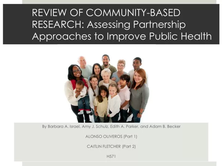 review of community based research assessing partnership approaches to improve public health