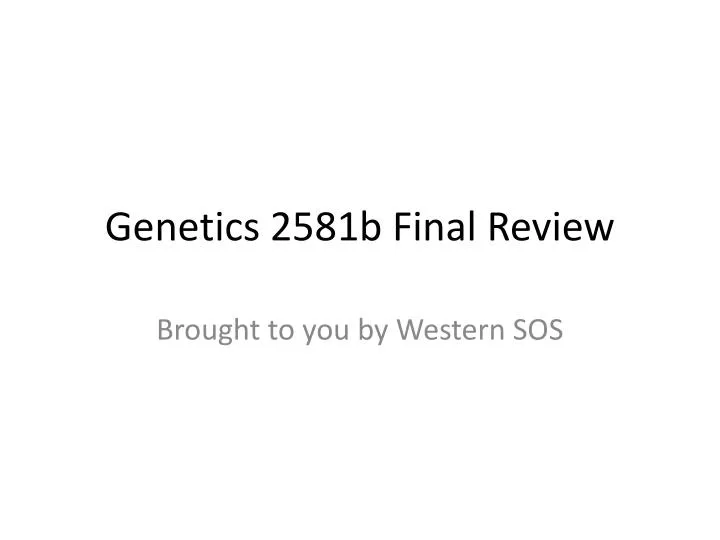 genetics 2581b final review