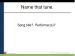 Name that tune. - slide 1