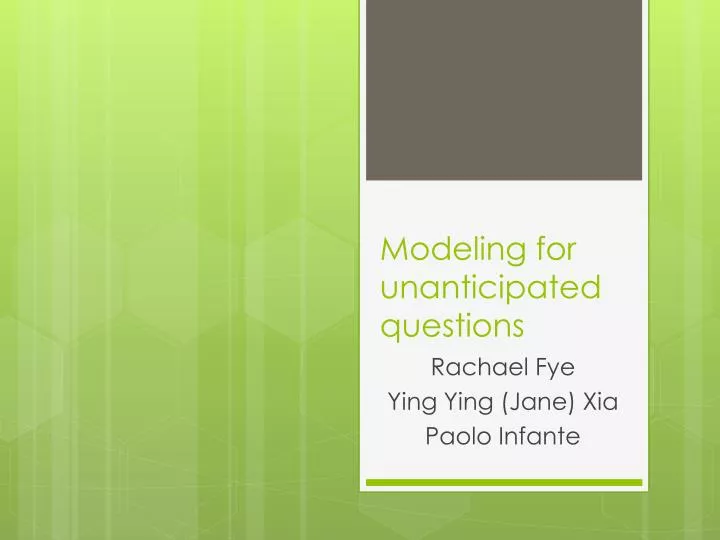 modeling for unanticipated questions