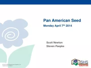 Pan American Seed Monday April 7 th 2014