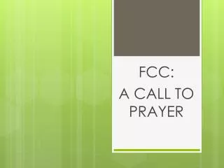 FCC: A CALL TO PRAYER