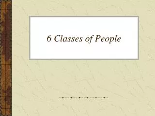 6 Classes of People