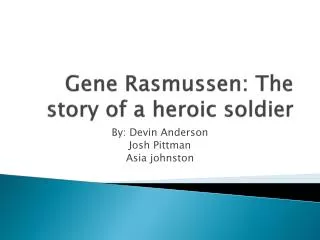 Gene Rasmussen: The story of a heroic soldier
