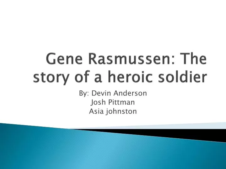 gene rasmussen the story of a heroic soldier