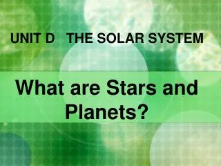 UNIT D THE SOLAR SYSTEM