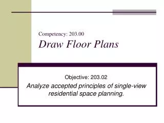 Competency: 203.00 Draw Floor Plans