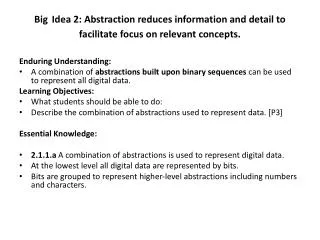Big Idea 2: Abstraction reduces information and detail to facilitate focus on relevant concepts.