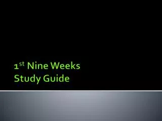 1 st Nine W eeks Study Guide
