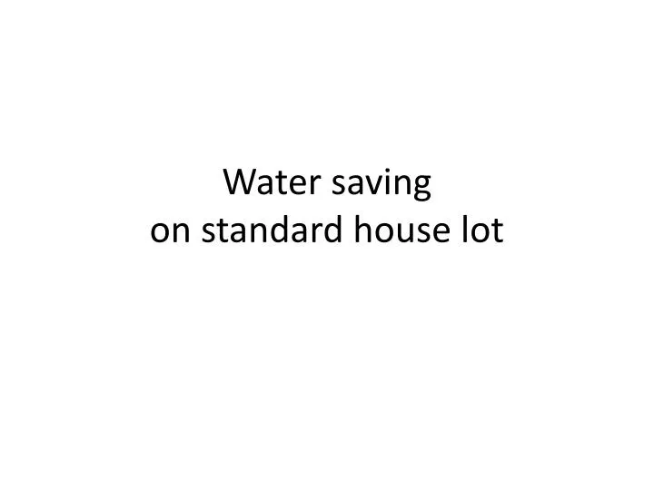 water saving on standard house lot
