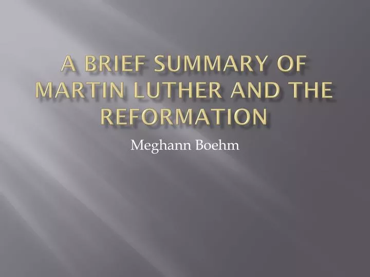 a brief summary of martin luther and the reformation