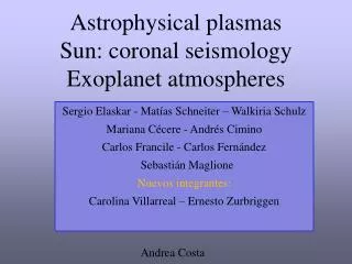 Astrophysical plasmas Sun: coronal seismology Exoplanet atmospheres