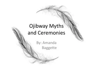Ojibway Myths and Ceremonies