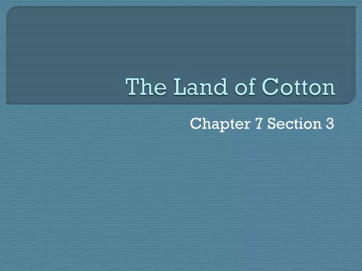 the land of cotton