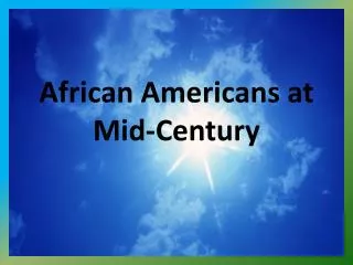 African Americans at Mid-Century