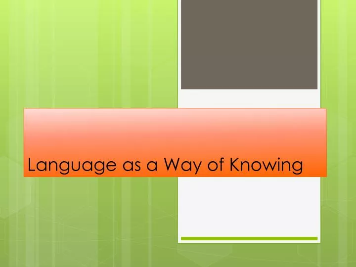 language as a way of knowing