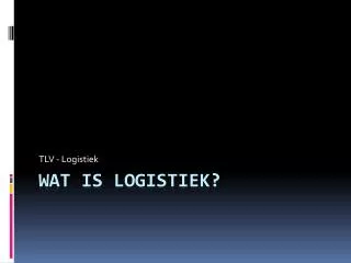 Wat is logistiek?