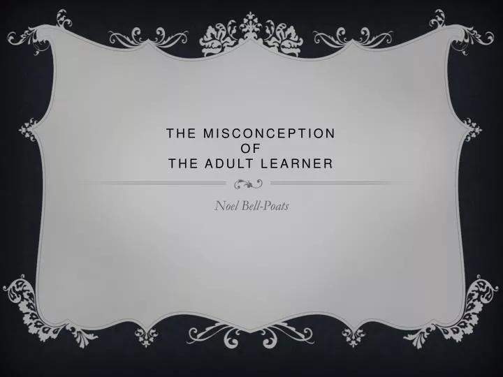 the misconception of the adult learner