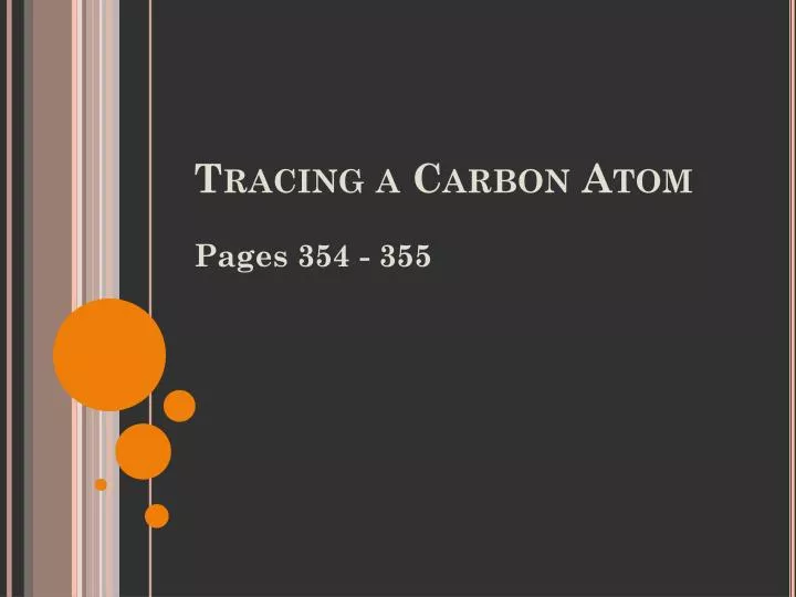tracing a carbon atom