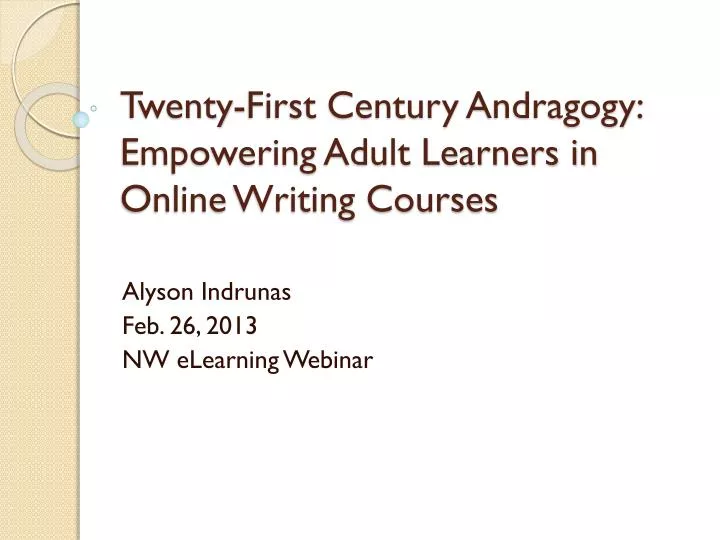 twenty first century andragogy empowering adult learners in online writing courses