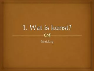 1 wat is kunst