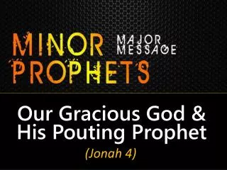 Our Gracious God &amp; His Pouting Prophet