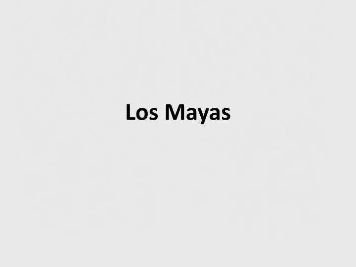 los mayas