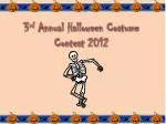 3 rd Annual Halloween Costume Contest 2012 - slide 1