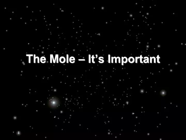 the mole it s important