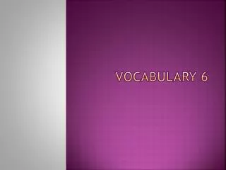 Vocabulary 6