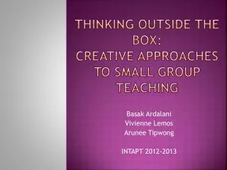 Thinking outside the box: Creative approaches to smalL group teaching