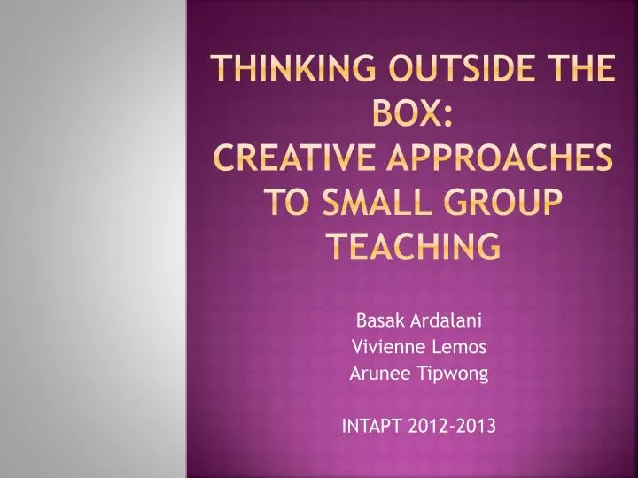 thinking outside the box creative approaches to small group teaching