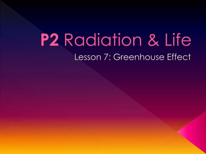 p2 radiation life