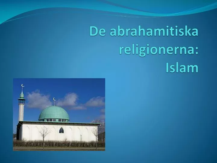 de abrahamitiska religionerna islam