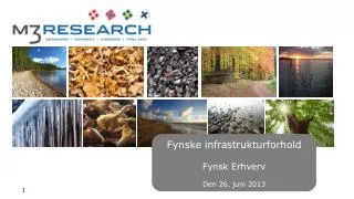 Fynske infrastrukturforhold Fynsk Erhverv Den 26. juni 2013