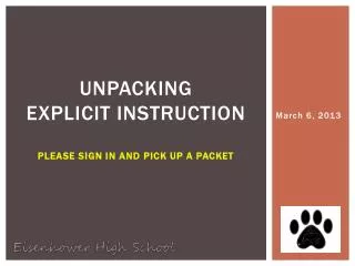 Unpacking Explicit Instruction Please sign in and pick up a packet